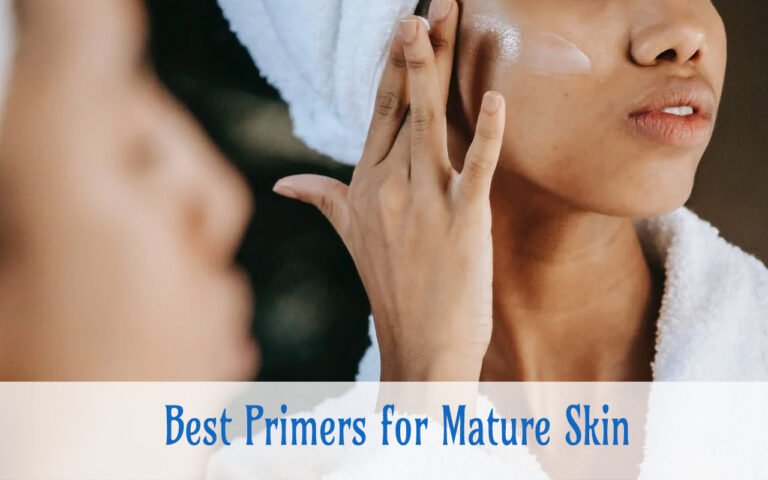 Review Of 20+ Best Primers For Mature Skin According To Makeup Experts