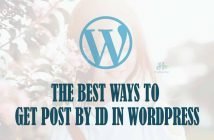 The best ways to get post by id in wordpress