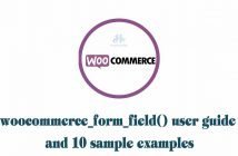 woocommerce_form_field() user guide and 10 sample examples