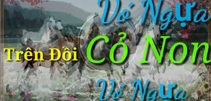 70 ca khúc trong tuyển tập "Vó Ngựa trên Đồi Cỏ Non" của nhạc sĩ Giao Tiên 1 Tuyển tập "Vó Ngựa trên Đồi Cỏ Non" của nhạc sĩ Giao Tiên